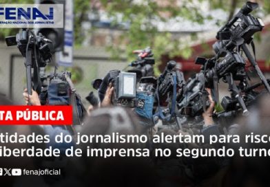Entidades do jornalismo alertam para riscos à liberdade de imprensa no segundo turno Entidades do jornalismo alertam para riscos à liberdade de imprensa no segundo turno